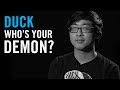 Who Is Your Demon: Duck