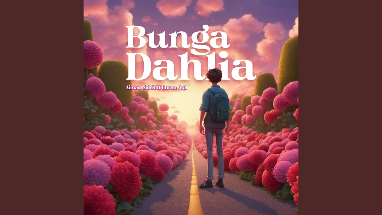 Sleduj Bunga Dahlia (feat. Imran Aqil) na YouTube Sleduj Bunga Dahlia (feat. Imran Aqil) na YouTube