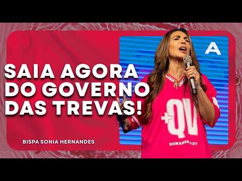 É DESSA MANEIRA QUE VOCÊ VAI SER LIBERTO DAS TREVAS! | BISPA SONIA HERNANDES