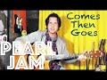 Guitar Lesson: How To Play Comes Then Goes by Pearl Jam