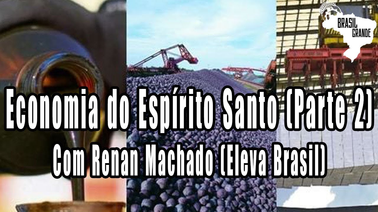 Economia do Espírito Santo (Parte 2) - Bate-Papo BG Ao Vivo (com Renan ...