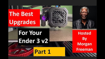 Best Upgrades and Mods for your Ender 3 v2 (Part1) with Morgan Freeman