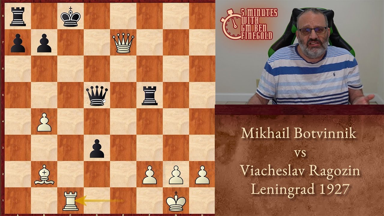Five Minutes with Ben: Mikhail Botvinnik vs Viacheslav Ragozin, Leningrad 1927