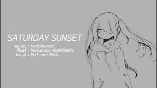 【ENG SUB】 Inabakumori - SATURDAY SUNSET (vo. Hatsune Miku)