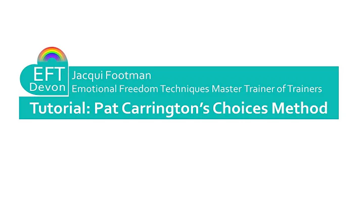 EFT Tutorial: Pat Carrington's Choices Method