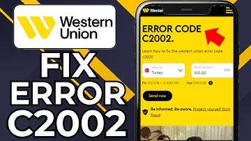 HOW TO FIX WESTERN UNION ERROR CODE C2002 (2025)