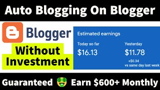 Auto Blogging On Blogger How To Set Up Auto Blogging On Blogger  Guaranteed 🤑 Earn $600/Month