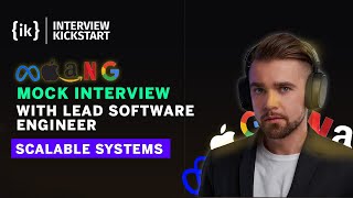 MAANG Mock Interview with Lead Software Engineer | Scalable Systems