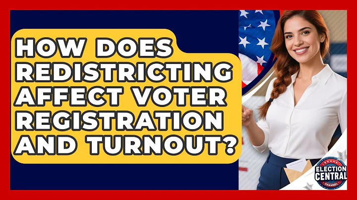 How Does Redistricting Affect Voter Registration and Turnout? | Election Central Channel News