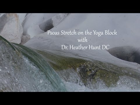 Psoas Stretch on the Yoga Block with Dr Heather Hunt DC