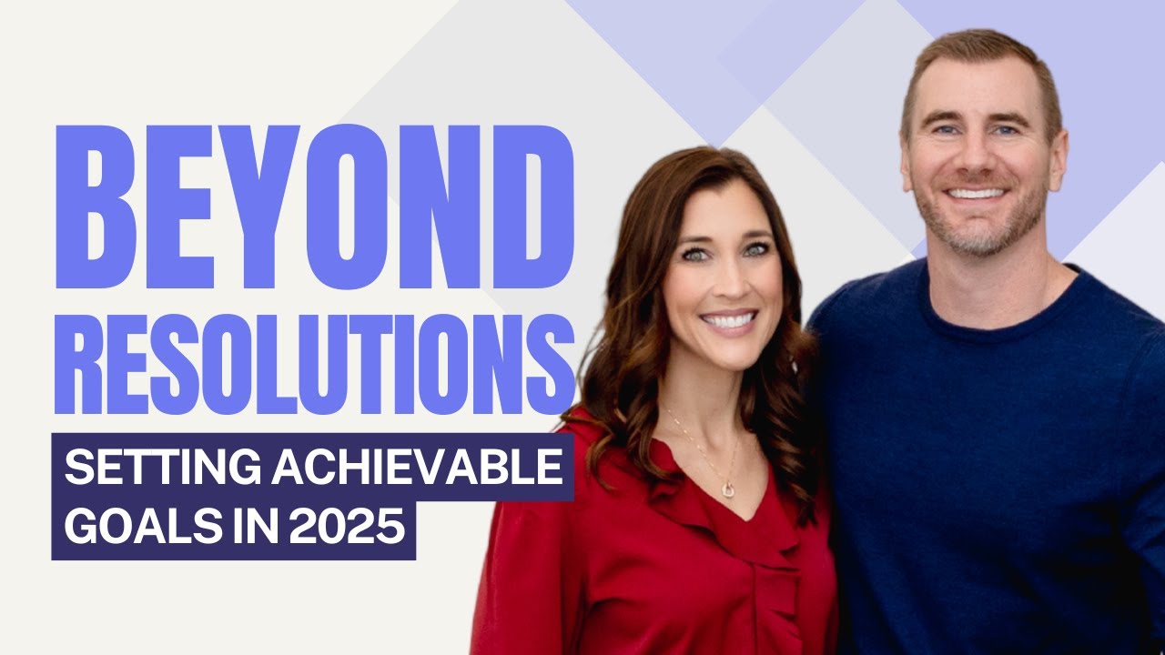 Beyond Resolutions: Setting Achievable Goals in 2025 - YouTube