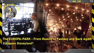 The EUROPA-PARK - From Reality to Fantasy and Back Again: European Disneyland? | ACC #105