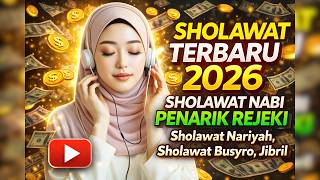Sholawat Terbaru 2026  Sholawat Nabi Penarik Rejeki  Sholawat Nariyah Sholawat Busyro Jibril