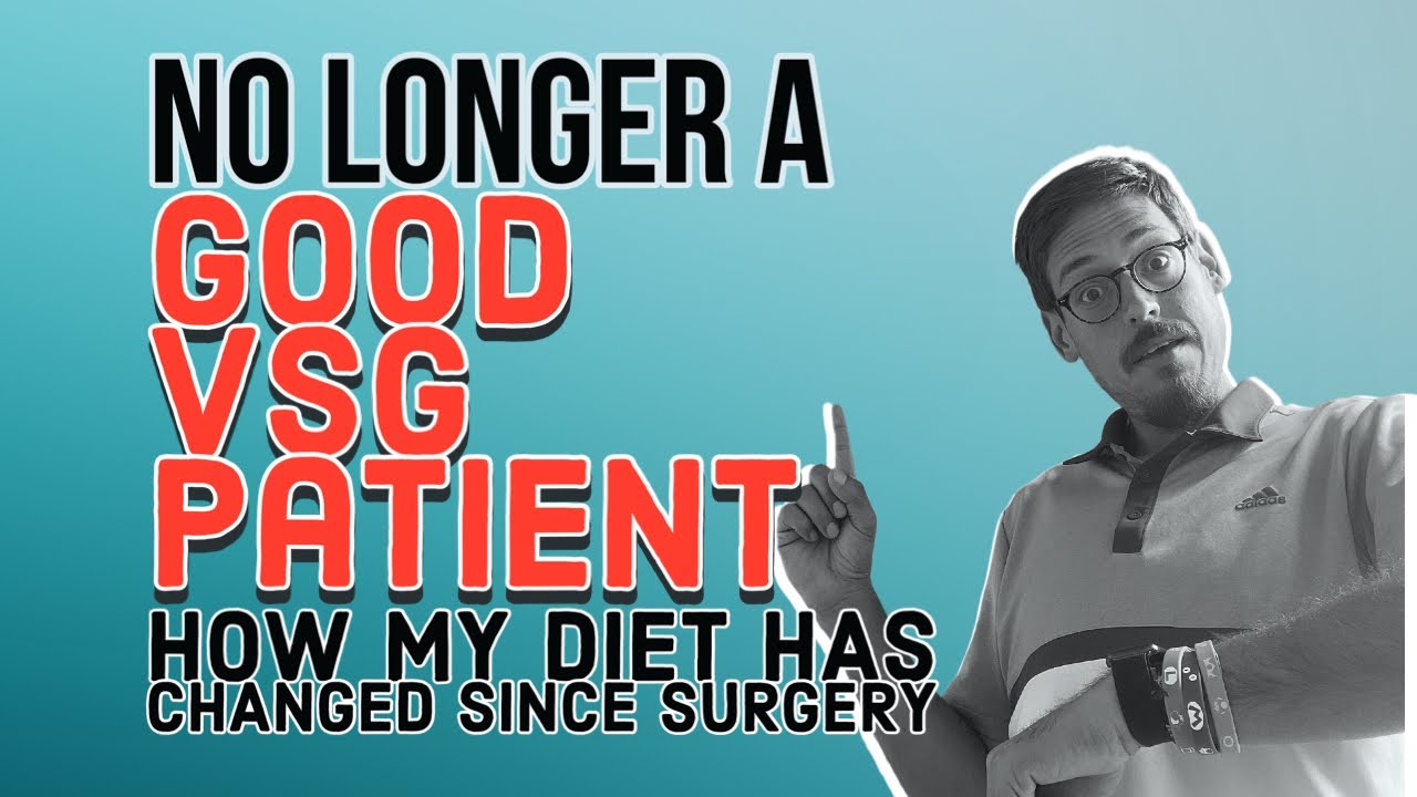 No longer a good VSG patient! How my diet has changed since losing 250 lbs plus tips