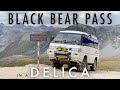 BLACK BEAR PASS.. in a Mitsubishi Delica!