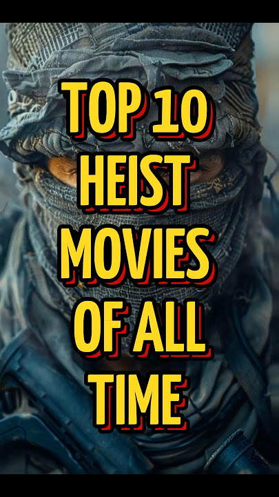 Top 10 heist movies of all time #shorts #top10 #heist