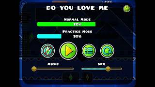 Do you love me? ￼ geometry Dash levels. ￼