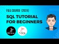 Sql tutorial for beginners with sql server  full course  2024