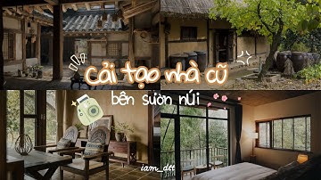 Hành trình cải tạo nhà cũ của ông nội bên sườn núi sau nhiều năm bỏ hoang 🏡#caitao #douyin #decor