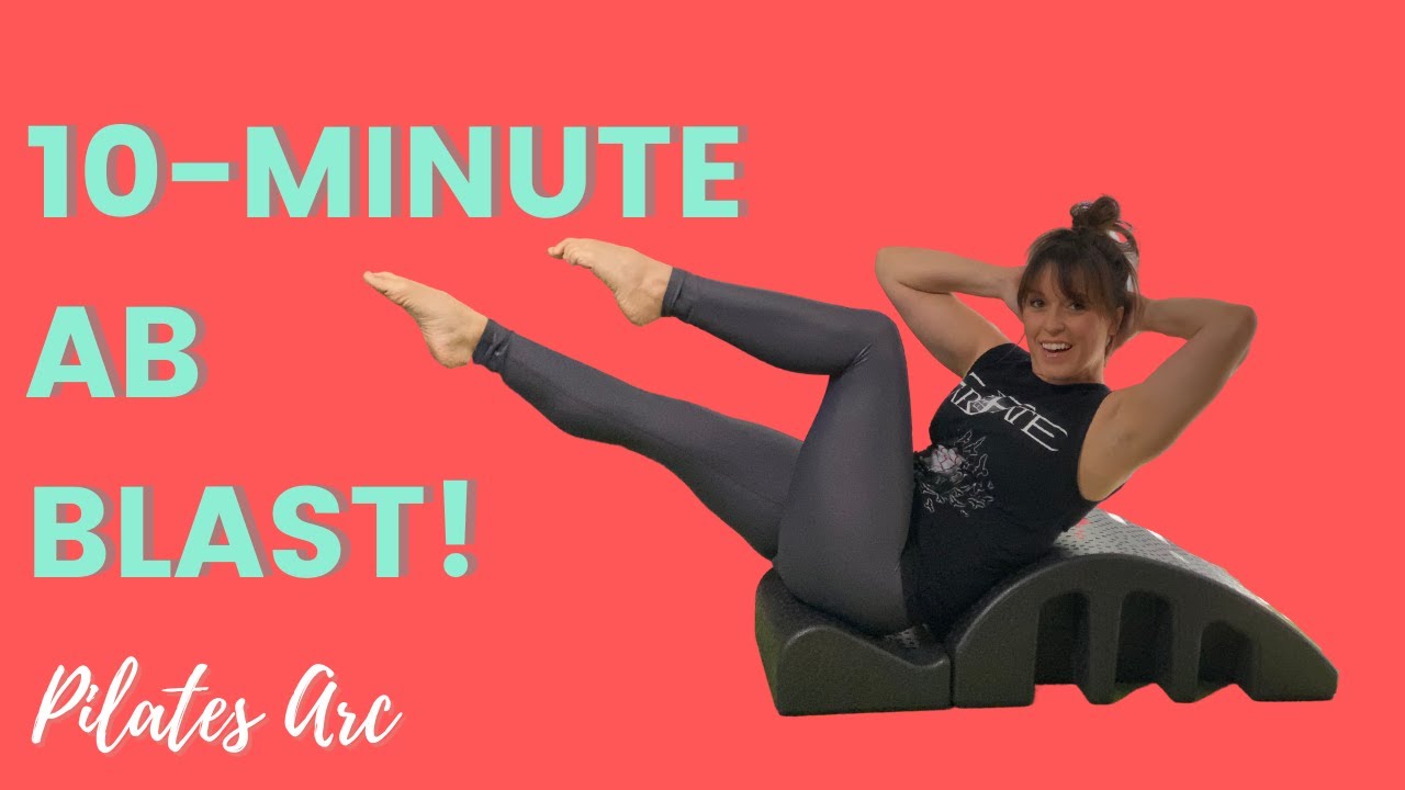 Pilates Arc  Ab Blast (10-mins +) 