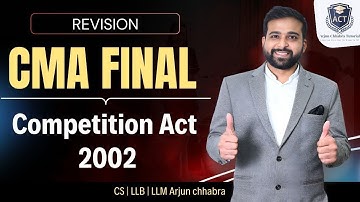 PART 2 | COMPETITION ACT 2002 | CMA FINAL LAW REVISION | ARJUN CHHABRA TUTORIAL |