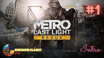 Metro Last Light Redux Walkthrough with Commentary Part.1 [The Intro], 4K, 60fps