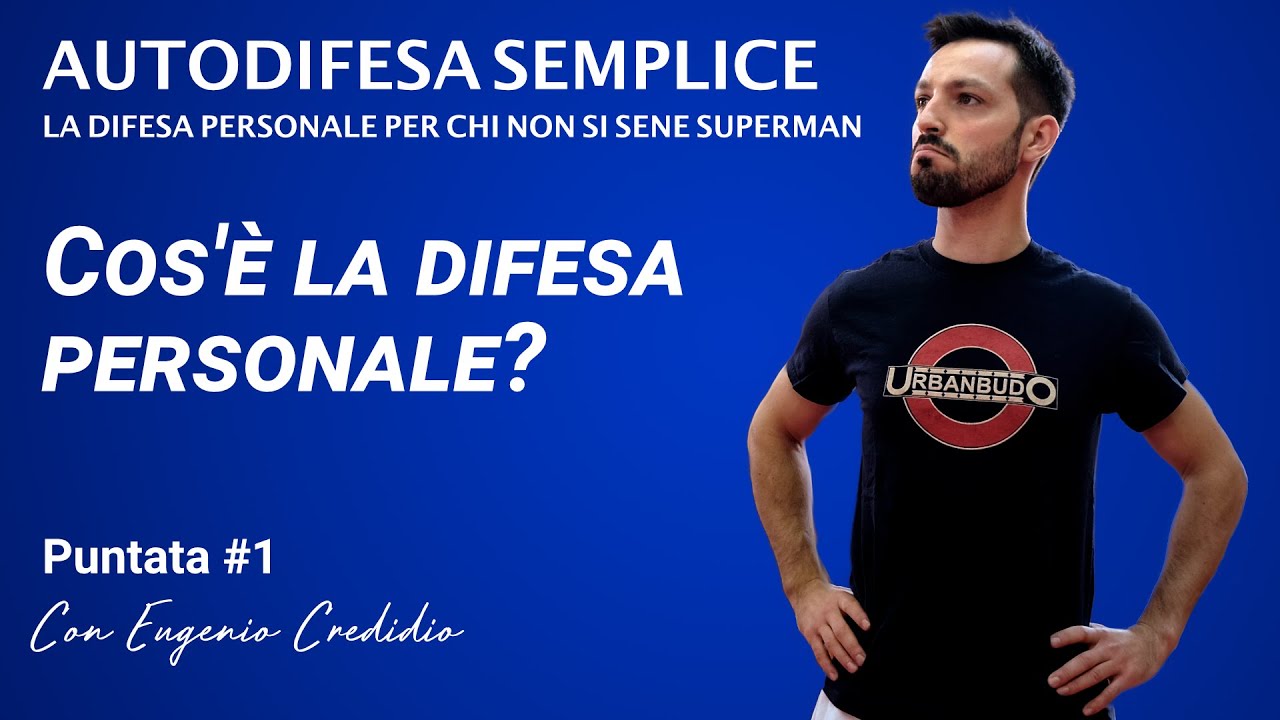 Autodifesa Semplice: cos'è la difesa personale? (episodio #1) 