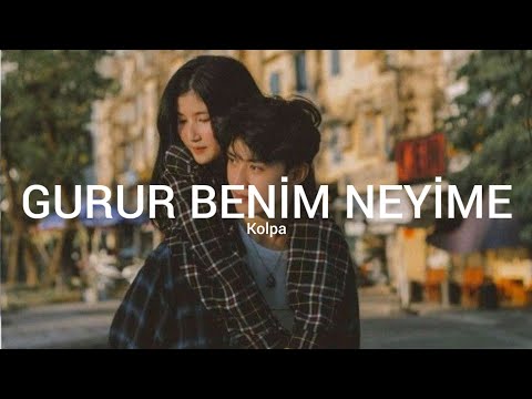 Kolpa - Gurur Benim Neyime (Sözleri - Lyrics)