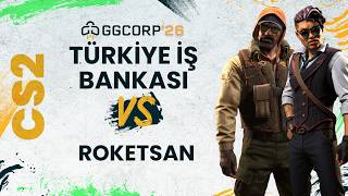 Türkiye İş Bankası vs. Roketsan | GGCORP 26 | Counter-Strike 2 | 2. Hafta
