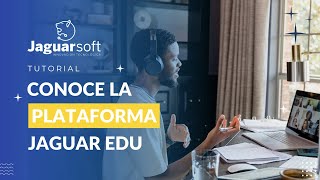 CONOCE LA PLATAFORMA JAGUAR EDU screenshot 2