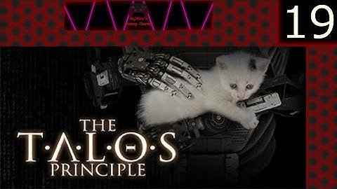 The Talos Principle Part 19 (No Commentary)