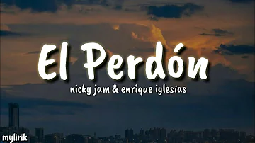 el perdon -- nicky jam ft enrique iglesias (lyrics )