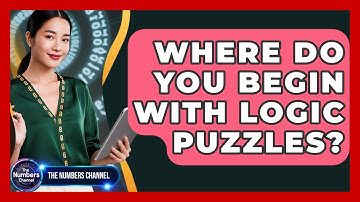 Where Do You Begin With Logic Puzzles? - The Numbers Channel
