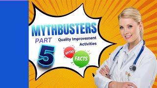 MythBusters About Quality Improvement Activities For a Medical Appraisal