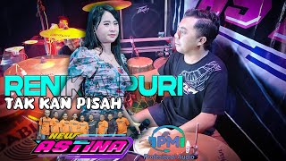 Takkan Pisah Renika Puri New Astina Musik Maospati Feat Pm Madiun