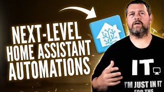 Take Your Home Assistant Automations to the Next Level!