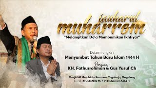 Pengajian Dalam Rangka Menyambut Tahun Baru Islam 1444 H Bareng Gus Yusuf Ch dan KH. Fathurrohman