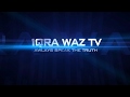 Iqra waz tv  new channel intro  apnara shathe thakun