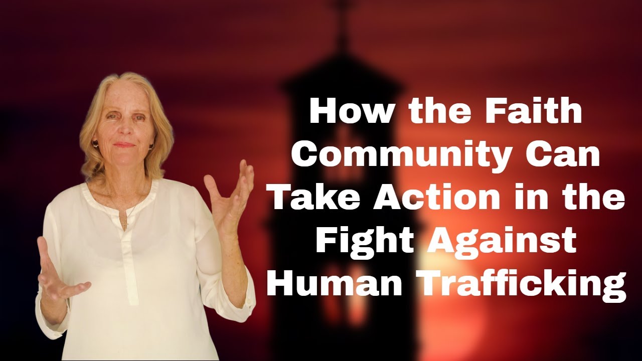 How the Faith Community Can Take Action in the Fight Against Human ...