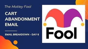 The Motley Fool | "Cart ABANDONMENT Email" (Proven Email Breakdowns 6/50)