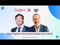 Insper Engineer To Investment Banking At Igc In Brazil Chat With Alex Wever Insper Engineer To Investment Banking At Igc In Brazil Chat With Alex Wever