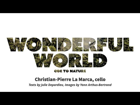 Wonderful World - Ode to Nature by Christian-Pierre La Marca