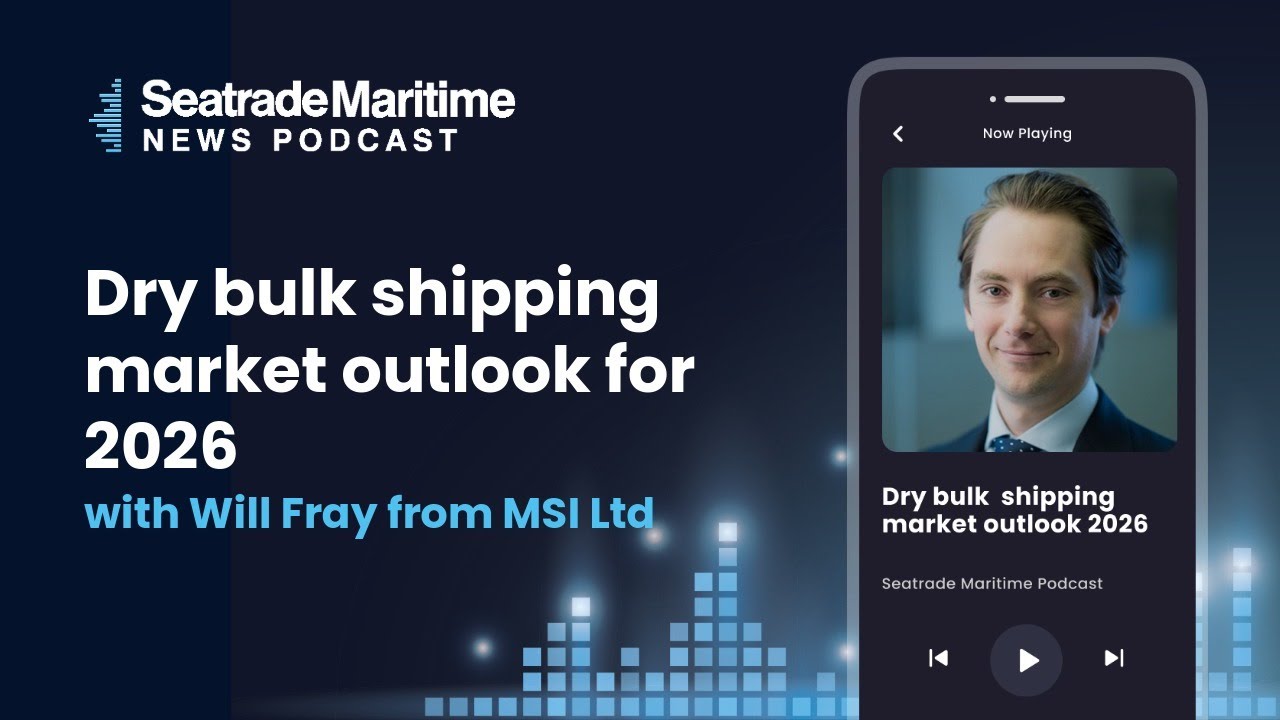 Seatrade Maritime Podcast - Dry bulk shipping market outlook for 2026