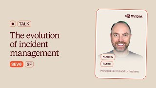 SEV0 SF 2025 | The evolution of incident management