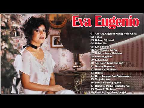 Best Of Eva Eugenio Greatest Hits Love Songs - OPM Tagalog Playlist Collection 2021