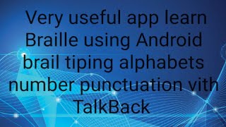 Very useful app learn Braille using Android brail tiping alphabets number punctuation vith TalkBack screenshot 2