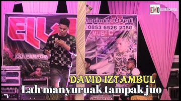 LAH MANYURUAK TAMPAK JUO - DAVID IZTAMBUL - LIVE SHOW - ELLLA MUSIC OFFICIAL - LAGU TERBARU 2021