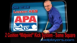 Dr. Cue Pool Lesson #69: 2 Cushion "Midpoint" Kick System (Same Square - One Tip English)!