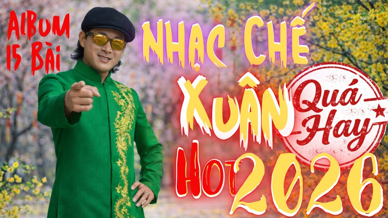 Nhạc Xuân Chế Cực Đỉnh 2026 - Chạc Chế Cực Hót Nghe Cười Cả Năm - Nhạc Chế Xuân Chúc Mừng Năm Mới 