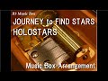 JOURNEY to FIND STARS/HOLOSTARS [Music Box]